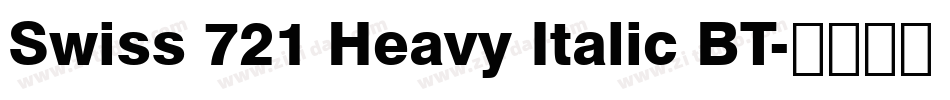Swiss 721 Heavy Italic BT字体转换